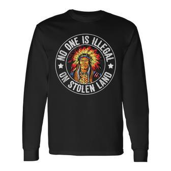 Native American No One Is Illegal On Stolen Land Immigration Long Sleeve T-Shirt T-Shirt | Mazezy