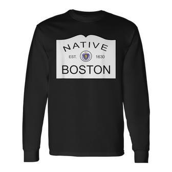 Native Boston Massachusetts Ma City Town New England Mass Long Sleeve T-Shirt | Mazezy