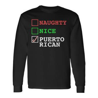 Naughty Nice Puerto Rican Rico Xmas Christmas Joke Long Sleeve T-Shirt | Mazezy