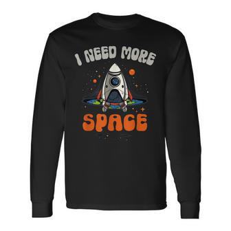 I Need More Space Dad I Teach Space Crew Tech Camp Mom Long Sleeve T-Shirt T-Shirt | Mazezy CA