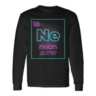 Neon Element Of The Chemistry Periodic Table For Scientists Long Sleeve T-Shirt - Seseable