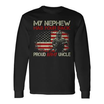 My Nephew Is A Soldier Has Your Back Proud Army Uncle Long Sleeve T-Shirt T-Shirt | Mazezy