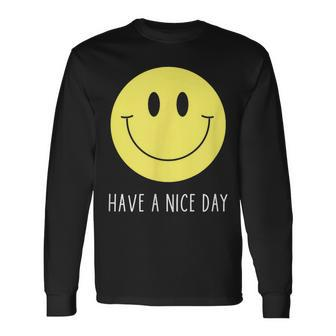 Have A Nice Day Yellow Smile Face Smiling Face Long Sleeve - Seseable