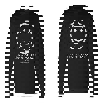 Have A Nice Day Somewhere Else Long Sleeve T-Shirt - Thegiftio