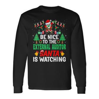 Be Nice To The External Auditor Santa Christmas Long Sleeve T-Shirt | Mazezy
