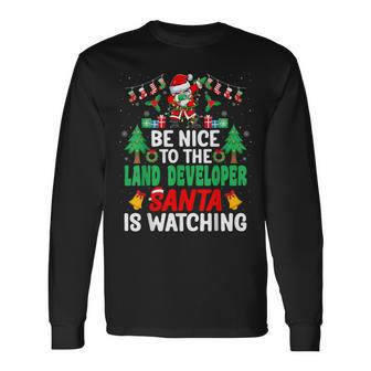 Be Nice To The Land Developer Santa Christmas Long Sleeve T-Shirt | Mazezy AU