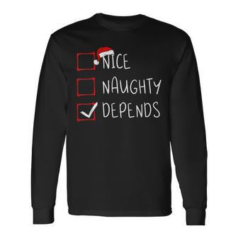 Nice Naughty Depends Christmas List Xmas Santa Claus Long Sleeve T-Shirt - Seseable