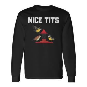 Nice Tits For Birder Birds Watching Enthusiast For Bird Lovers Long Sleeve T-Shirt T-Shirt | Mazezy