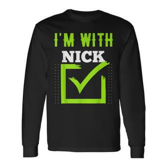 Im With Nick Name Nick Long Sleeve T-Shirt - Seseable