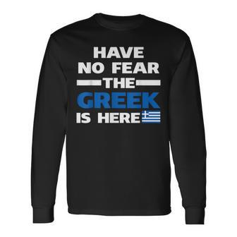Have No Fear The Greek Is Here Proud Greece Pride Flag Pride Month Long Sleeve T-Shirt T-Shirt | Mazezy