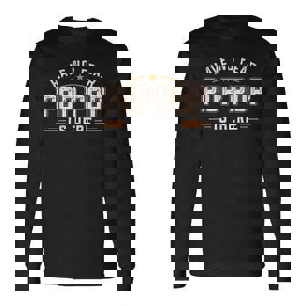 Have No Fear Pop Pop Is Here Long Sleeve T-Shirt | Mazezy