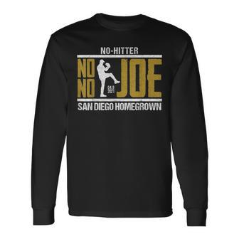 No No Joe Baseball No Hitter San Diego Homegrown San Diego Long Sleeve T-Shirt T-Shirt | Mazezy