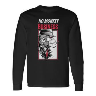 No Monkey Business Mafia Monkey Sarcasm Gangster Long Sleeve T-Shirt | Mazezy
