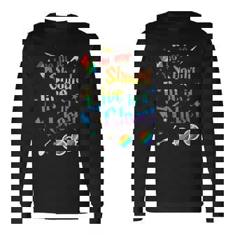 No One Should Live In A Closet Lgbtq Proud Ally Gay Pride Long Sleeve T-Shirt - Seseable