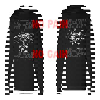 No Pain No Gain Exercise Fitness Workout Weightlifting Long Sleeve T-Shirt - Monsterry