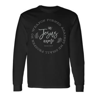 No Weapon Formed Against Me Shall Prosper Long Sleeve T-Shirt | Mazezy