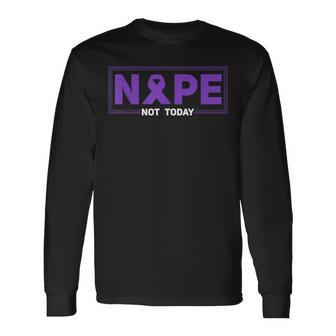 Nope Not Today Hodgkins Lymphoma Survivor Purple Ribbon Long Sleeve T-Shirt T-Shirt | Mazezy