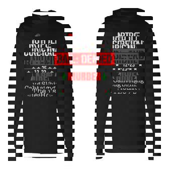 North Pole Correctional Bail Denied Murder Caught Sleighing Long Sleeve T-Shirt - Thegiftio