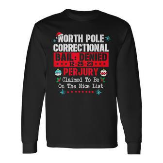 North Pole Correctional Claimed To Be On The Nice List Long Sleeve T-Shirt - Monsterry