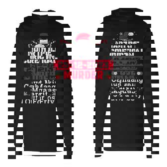 North Pole Correctional Murder Caught Making Margaritas Long Sleeve T-Shirt - Thegiftio