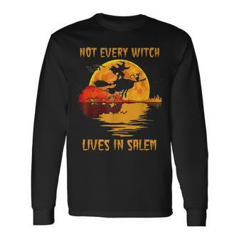 Not Every Witch Lives In Salem Vintage Halloween Witch Salem Long Sleeve T-Shirt T-Shirt | Mazezy