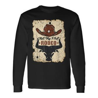 Not My First Rodeo Vintage Rodeo Western Country Cowboy Long Sleeve T-Shirt - Seseable