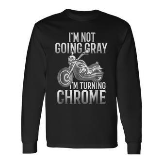 Im Not Going Gray Im Turning Chrome Over The Hill Long Sleeve T-Shirt T-Shirt | Mazezy