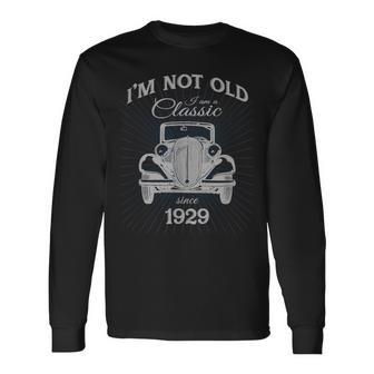 Not Old Im A Classic Since 1929 91St Birthday Long Sleeve T-Shirt | Mazezy