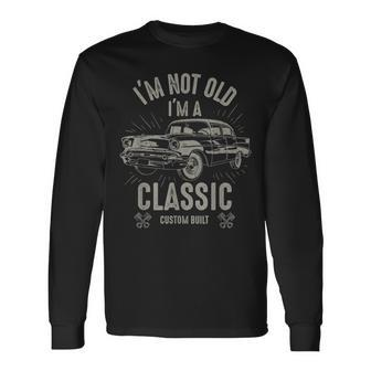 Im Not Old Im Classic Car Quote Retro Vintage Car Long Sleeve T-Shirt T-Shirt | Mazezy