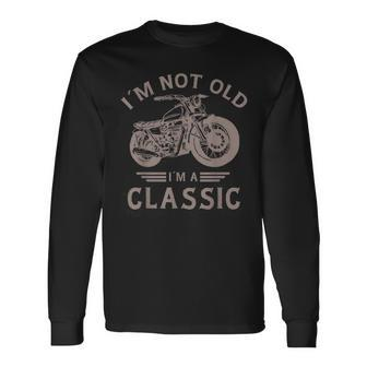 Im Not Old Im A Classic Motocycle Classic Vintage Long Sleeve T-Shirt - Seseable