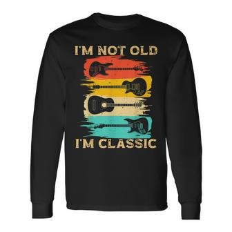 Im Not Old Im Classic Retro Vintage Pickup Guitar Long Sleeve T-Shirt - Seseable