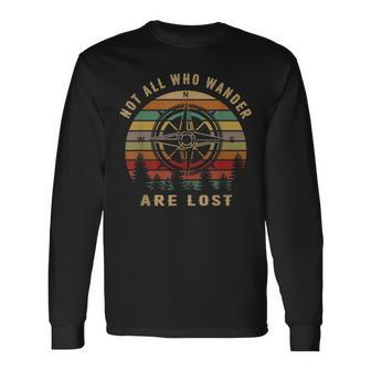 Not All Who Wander Are Lost Outdoor Hiking Traveling Long Sleeve T-Shirt | Mazezy