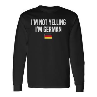 Im Not Yelling Im German Language Germany German Saying Long Sleeve T-Shirt - Thegiftio UK