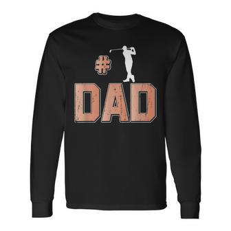 Number One Golf Dad 1 Father Golfing Grandpa Long Sleeve T-Shirt T-Shirt | Mazezy