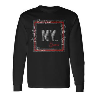 Ny Brooklyn Staten Island Manhattan Bronx Queens Long Sleeve T-Shirt - Monsterry AU