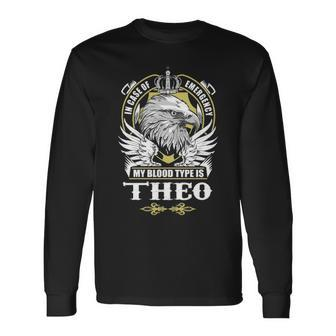 Theo Name My Blood Type Is Theo Long Sleeve T-Shirt - Seseable