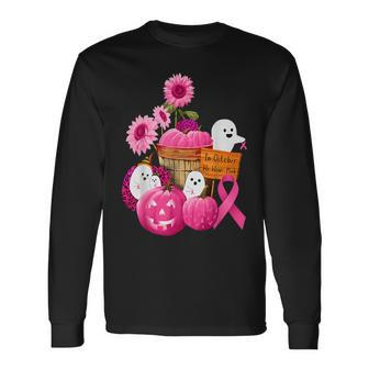 In October We Wear Pink Ghosts & Pumpkins For Breast Cancer Long Sleeve T-Shirt