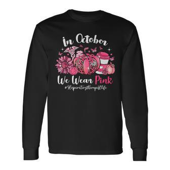 In October We Wear Pink Respiratory Therapist Breast Cancer Long Sleeve T-Shirt - Seseable