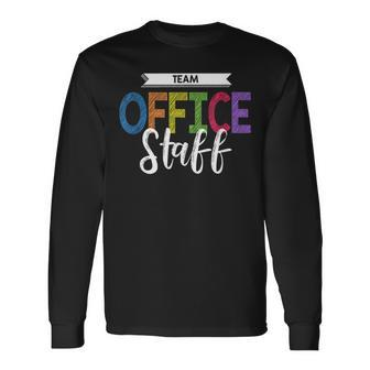 Office Staff Team Secretary Clerk School Long Sleeve T-Shirt | Mazezy
