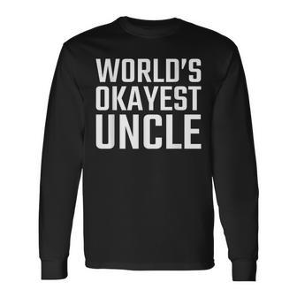 Official Worlds Okayest Uncle T For Long Sleeve T-Shirt | Mazezy