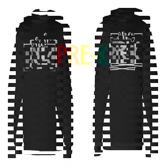 Oh Hey Pre-K First Day Of School Welcome Back To School Long Sleeve T-Shirt | Mazezy