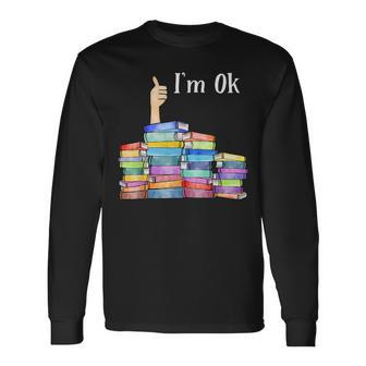 Im Ok National Book Lovers Day Reading Book Lovers Reading Long Sleeve T-Shirt T-Shirt | Mazezy