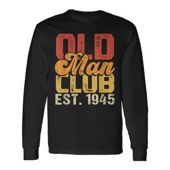 Old Man Club Est 1945 Birthday Vintage Graphic Long Sleeve T-Shirt T-Shirt | Mazezy