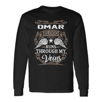 Omar Name Omar Blood Runs Through My Veins V2 Long Sleeve T-Shirt - Seseable