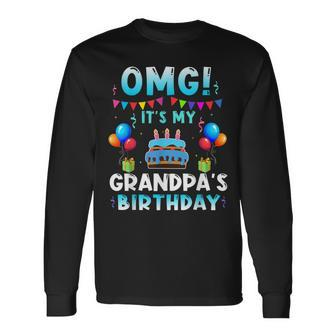 Omg Its My Grandpas Birthday Happy To Me You Grandpa Long Sleeve T-Shirt T-Shirt | Mazezy