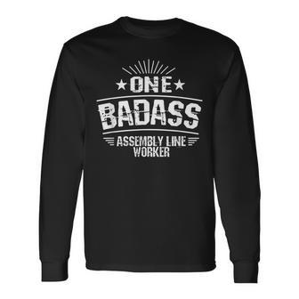 One Badass Assembly Line Worker Long Sleeve T-Shirt | Mazezy