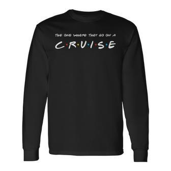 The One Where They Go On A Cruise Summer Vacation Long Sleeve T-Shirt - Thegiftio UK