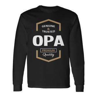 Opa Grandpa Genuine Trusted Opa Quality Long Sleeve T-Shirt - Seseable