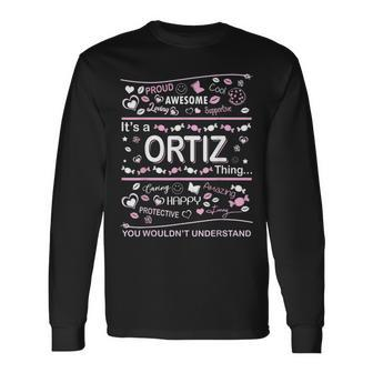 Ortiz Surname Last Name Its A Ortiz Thing Last Name Long Sleeve T-Shirt T-Shirt | Mazezy