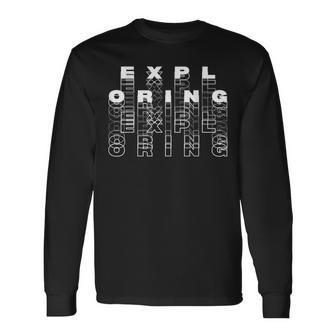 Outdoor Exploring Modern Typography Comfortable And Stylish Long Sleeve T-Shirt T-Shirt | Mazezy